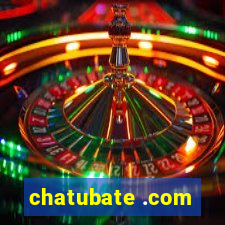 chatubate .com